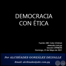 DEMOCRACIA CON TICA - Por ALCIBADES GONZLEZ DELVALLE - Domingo, 23 de Mayo de 2021